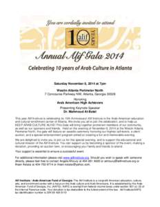 Saturday November 8, 2014 at 7pm Westin Atlanta Perimeter North 7 Concourse Parkway NW, Atlanta, GeorgiaHonoring Arab American High Achievers Presenting Keynote Speaker