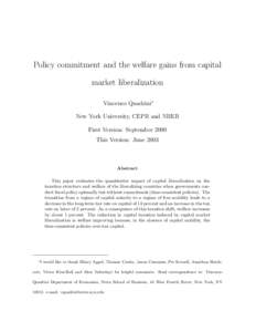 Policy commitment and the welfare gains from capital market liberalization Vincenzo Quadrini∗ New York University, CEPR and NBER First Version: September 2000 This Version: June 2003