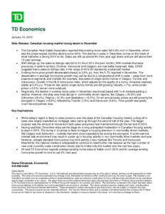 TD Economics January 15, 2015 Data Release: Canadian housing market losing steam in December   