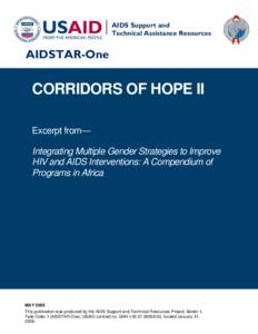 CORRIDORS OF HOPE II, Excerpt from Integrating Multiple Gender Strategies to Improve  HIV and AIDS Interventions: A Compendium of  Programs in Africa, May 2009