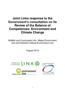 Joint Links response to the Government’s consultation on its Review of the Balance of Competences: Environment and Climate Change Wildlife and Countryside Link, Wales Environment