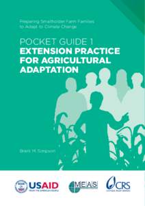 Preparing Smallholder Farm Families to Adapt to Climate Change POCKET GUIDE 1 Extension Practice for Agricultural