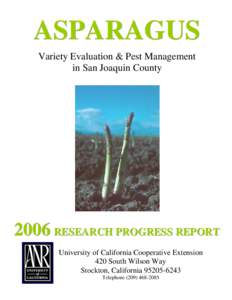 ASPARAGUS Variety Evaluation & Pest Management in San Joaquin County 2006 RESEARCH PROGRESS REPORT University of California Cooperative Extension