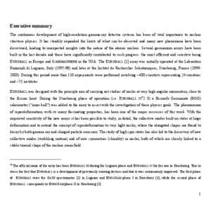 Executive summary The continuous development of high-resolution gamma-ray detector systems has been of vital importance to nuclear structure physics. It has steadily expanded the limits of what can be observed and many n