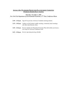 JAMAICA BAY WATERSHED PROTECTION PLAN ADVISORY COMMITTEE WORKING SESSION DRAFT AGENDA Thursday, November 2, 2006 New York City Department of Environmental Protection, 11th Floor Conference Room 1:30 – 1:35 p.m.