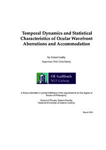 Temporal Dynamics and Statistical Characteristics of Ocular Wavefront Aberrations and Accommodation by Conor Leahy Supervisor: Prof. Chris Dainty