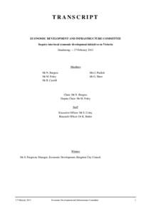 TRANSCRIPT  ECONOMIC DEVELOPMENT AND INFRASTRUCTURE COMMITTEE Inquiry into local economic development initiatives in Victoria Dandenong — 27 February 2013