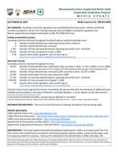 Massachusetts Asian Longhorned Beetle (ALB)   Cooperative Eradication Program   MEDIA UPDATE  SEPTEMBER 24, 2010  Media Inquires Call:  508‐852‐8044 