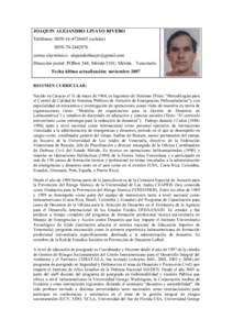 JOAQUIN ALEJANDRO LINAYO RIVERO Teléfonos: [removed]celular[removed] correo electrónico: [removed] Dirección postal: POBox 344; Mérida 5101; Mérida – Venezuela Fecha última actuali