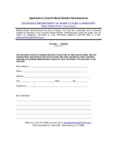 Application to Submit Market Bulletin Advertisements  LOUISIANA DEPARTMENT OF AGRICULTURE & FORESTRY MIKE STRAIN DVM, COMMISSIONER Market Bulletin advertisements are free of charge. You must be a subscriber and a Louisia