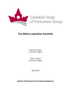 The Alberta Legislative Assembly  Anthony M. Sayers University of Calgary  David K. Stewart