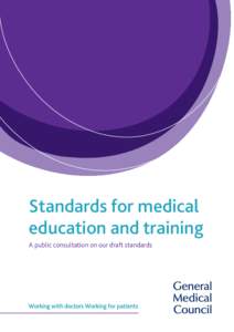 Standards for medical education and training A public consultation on our draft standards 2 | General Medical Council