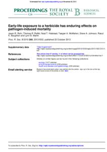 Downloaded from rspb.royalsocietypublishing.org on November 26, 2013  Early-life exposure to a herbicide has enduring effects on pathogen-induced mortality Jason R. Rohr, Thomas R. Raffel, Neal T. Halstead, Taegan A. McM