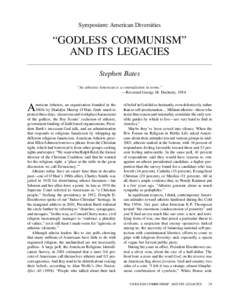 Symposium: American Diversities  “GODLESS COMMUNISM” AND ITS LEGACIES Stephen Bates “An atheistic American is a contradiction in terms.”