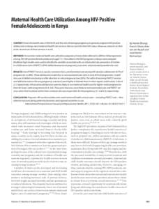 Maternal Health Care Utilization Among HIV-Positive Female Adolescents in Kenya CONTEXT: Given the health risks of HIV/AIDS and the risks of teenage pregnancy in general, pregnant HIV-positive adolescents in Kenya need m