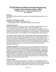 EE 335 Advanced Microcontroller Engineering Oregon Tech Portland, Winter 2014 Lab Assignment #2 — Analog to Digital Converter Due January 23 Objective: The student will demonstrate the usage of the Analog to Digital Co