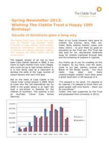 Spring Newsletter 2013: Wishing The Clabile Trust a Happy 10th Birthday! Decade of donations goes a long way The Clabile Trust turns 10 this year and, over its lifetime has donated nearly