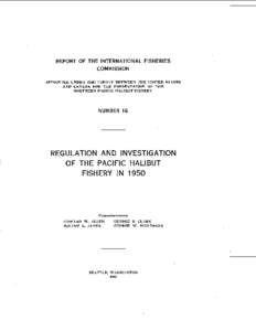 REPORT OF THE INTERNATIONAL FISHERIES COMMISSION APPOINTED UNDER. THE TR.EATY BETWEEN THE UNITED STATES AND CANADA FOR. THE PR.ESER.VATION OF THE NOR.THER.N PACIFIC HALIBUT FISHER.Y