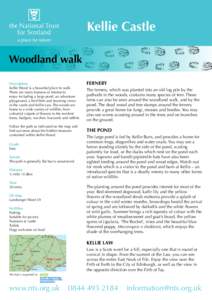 Kellie Castle Woodland walk Description Kellie Wood is a beautiful place to walk. There are many features of interest to enjoy including a large pond, an adventure