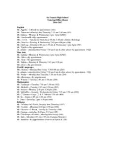 St. Francis High School Tutoring/Office HoursEnglish Mr. Appels—G Block by appointmentMr. Donovan—Monday thru Thursday 7:15 am-7:45 am (103)