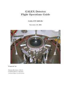 GALEX Detector Flight Operations Guide GAL-CIT-329v6b November 29, 2004  Prepared by: