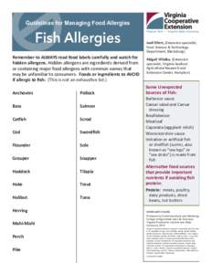 Guidelines for Managing Food Allergies  Fish Allergies Remember to ALWAYS read food labels carefully and watch for hidden allergens. Hidden allergens are ingredients derived from