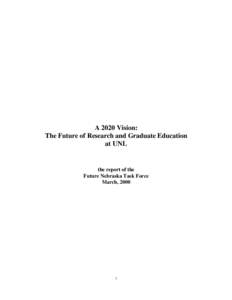 A 2020 Vision: The Future of Research and Graduate Education at UNL the report of the Future Nebraska Task Force