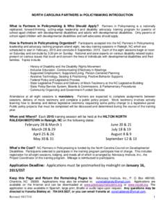 NORTH CAROLINA PARTNERS in POLICYMAKING INTRODUCTION  What is Partners in Policymaking & Who Should Apply? Partners in Policymaking is a nationally replicated, forward-thinking, cutting-edge leadership and disability adv