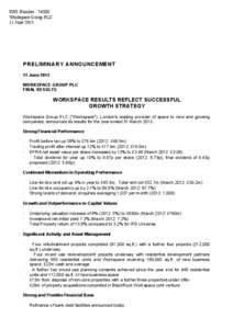 RNS Number : 7420G Workspace Group PLC 11 June 2013 PRELIMINARY ANNOUNCEMENT 11 June 2013