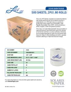 21545 BATH TISSUE  500 SHEETS, 2PLY, 80 ROLLS The Livi® VPG family of products consistently delivers high quality performance that exceeds customer’s expectations. Livi VPG bath tissue is a premium