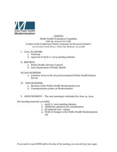 AGENDA Public Health Evaluation Committee July 29, [removed]:00 A.M. Jordan Creek Conference Center (entrance by the movie theater) 101 Jordan Creek Pkwy, West Des Moines, IA[removed]I. CALL TO ORDER