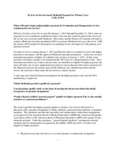 Qs &As on the Increased Medicaid Payment for Primary Care CMS 2370-F When will states begin making higher payment for Evaluation and Management services reimbursed fee for service? Effective for dates of service on and a