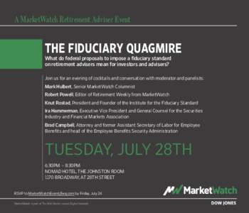 A MarketWatch Retirement Adviser Event  THE FIDUCIARY QUAGMIRE What do federal proposals to impose a fiduciary standard on retirement advisers mean for investors and advisers?