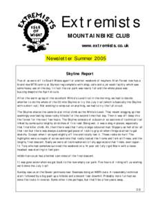 Extremists MOUNTAINBIKE CLUB www.extremists.co.uk Newsletter Summer 2005 Skyline Report