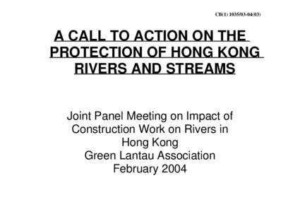 CB[removed])  A CALL TO ACTION ON THE PROTECTION OF HONG KONG RIVERS AND STREAMS Joint Panel Meeting on Impact of