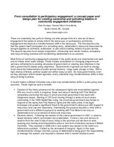 From consultation to participatory engagement: a concept paper and design plan for creating ownership and activating leaders in community engagement initiatives Chris Corrigan, Harvest Moon Consultants Bowen Island, BC, 