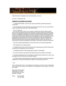 PREPARATION OF PENDENTE LITE APPLICATIONS - Part Five by Curtis J. Romanowski, Esq. PENDENTE LITE COUNSEL FEE AWARDS 1. Understand the statutes, court rules and case law authorizing a pendente lite award of counsel fees.