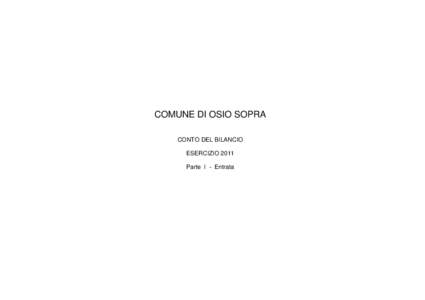 COMUNE DI OSIO SOPRA CONTO DEL BILANCIO ESERCIZIO 2011 Parte I - Entrata  COMUNE DI OSIO SOPRA