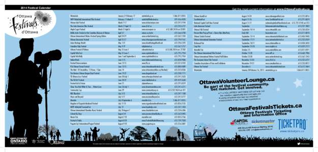 2014 Festival Calendar  Get the most current information at www.OttawaFestivals.ca Winterlude	 WIFF-Wakefield International Film Festival	 Ottawa Irish Festival