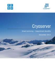 Cryoserver Email Archiving – Department Benefits December 2013 Email Archiving – Department benefits Email Archiving - Taking care of your business