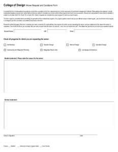 College of Design Waiver Request and Conditions Form Complete this form if extenuating circumstances prevent the completion of all Core requirements prior to the submission of enrollment management materials.