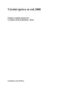 Výroční zpráva za rok 2008 Fakulty strojního inženýrství Vysokého učení technického v Brně Technická 2, Brno