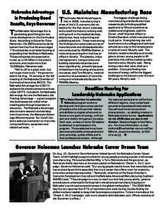 Nebraska Advantage Is Producing Good Results, Says Governor he Nebraska Advantage Act is generating good things for economic development in the Cornhusker State. According to Governor Dave