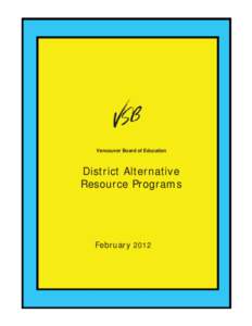 Vancouver Board of Education  District Alternative Resource Programs  February 2012