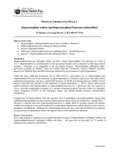 PRIOR AUTHORIZATION POLICY Buprenorphine tablets and Buprenorphine/Naloxone tablets/films To Initiate a Coverage Review, Call[removed]DRUGS AFFECTED: Buprenorphine sublingual tablets (previously available as Subut