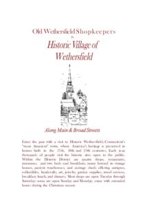 Old Wethersfield Shopkeepers in Enter the past with a visit to Historic Wethersfield, Connecticut’s “most Auncient” town, where America’s heritage is preserved in homes built in the 17th, 18th and 19th centuries.