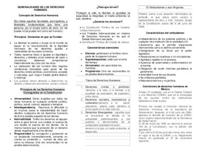 GENERALIDADES DE LOS DERECHOS HUMANOS. Concepto de Derechos Humanos. Son todas aquellas facultades, prerrogativas, y libertades fundamentales que tiene una persona, por el simple hecho de serlo, sin las