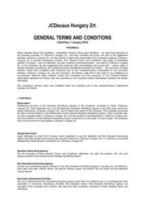 JCDecaux Hungary Zrt. GENERAL TERMS AND CONDITIONS (Valid from 1 JanuaryPREAMBLE These General Terms and Conditions - hereinafter “General Terms and Conditions” - lay down the framework of the business activit