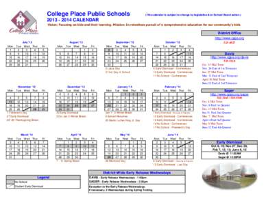 College Place Public Schools  (This calendar is subject to change by legislative &/or School Board action[removed]CALENDAR Vision: Focusing on kids and their learning. Mission: In relentless pursuit of a comprehens