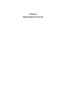 APPENDIX D EMISSIONS IMPACTS ANALYSIS Appendix D Emissions Impacts Analysis Air Resources Board (ARB) staff conducted a detailed analysis of the air quality benefits